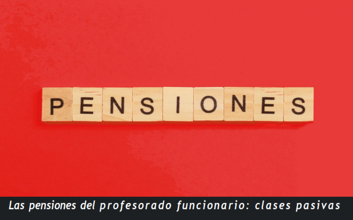 Las pensiones del profesorado funcionario: clases pasivas