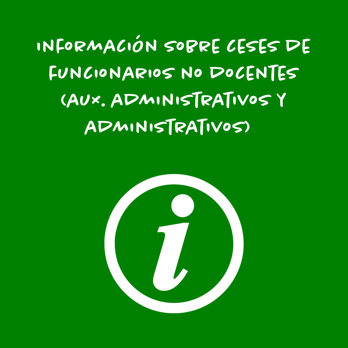 Informacin sobre ceses de funcionarios no docentes (Aux. Administrativos y Administrativos)