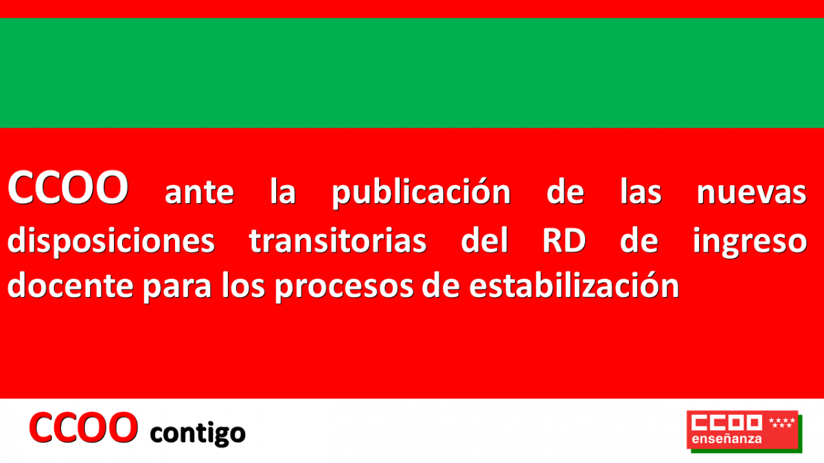 CCOO ante la publicación de las nuevas disposiciones transitorias del RD de ingreso docente para los procesos de estabilización