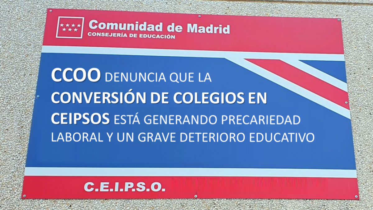 CCOO DENUNCIA  LA CONVERSIÓN DE COLEGIOS EN CEIPSOS