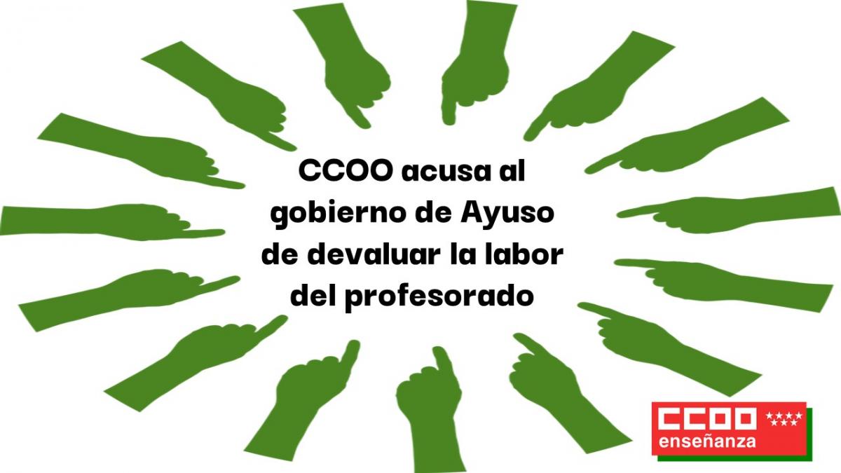 CCOO acusa al gobierno de Ayuso de devaluar la labor del profesorado