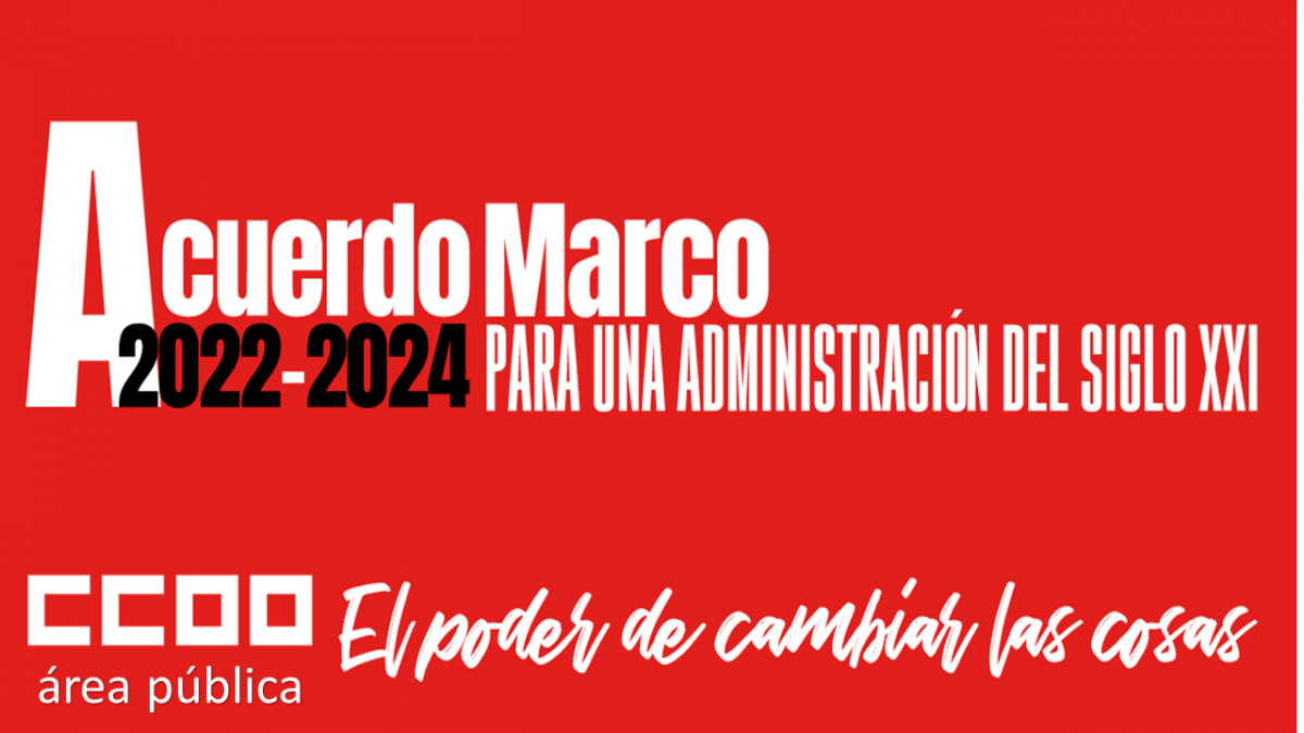 CCOO advierte de que habr movilizaciones si no se culmina el Acuerdo Marco para una Administracin del Siglo XXI y se negocia ya uno nuevo