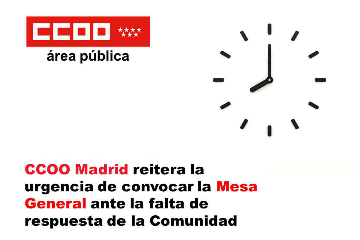 CCOO Madrid reitera la urgencia de convocar la Mesa General